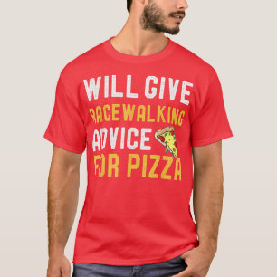 Will Give Racewalking Advice For Pizza Funny Race T-Shirt