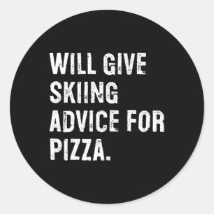 Will Give Skiing Advice For Pizza Funny Ski Coach Classic Round Sticker