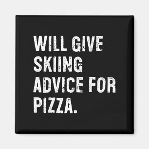 Will give skiing advice for pizza funny ski coach  magnet