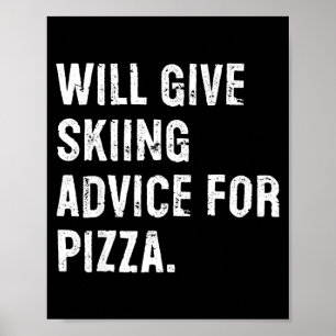 Will give skiing advice for pizza funny ski coach  poster