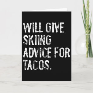 Will Give Skiing Advice For Tacos Funny Ski Coach Card
