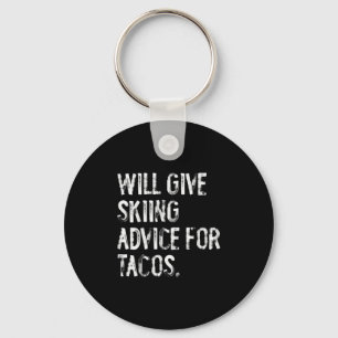 Will Give Skiing Advice For Tacos Funny Ski Coach Key Ring