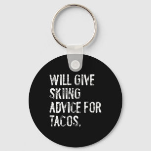 Will Give Skiing Advice For Tacos Funny Ski Coach  Key Ring