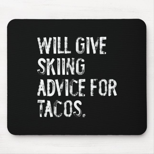 Will Give Skiing Advice For Tacos Funny Ski Coach  Mouse Pad (Front)