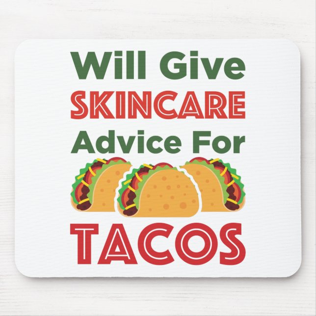 Will Give Skincare Advice for Tacos Aesthetician Mouse Pad (Front)