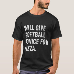Will Give Softll Advice For Pizza Funny Softll Coa T-Shirt