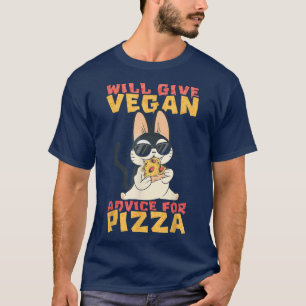 Will Give Vegan Advice For Pizza, Cool Cat, Cat Ea T-Shirt