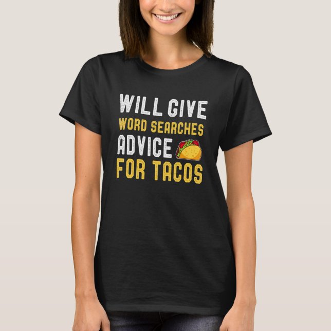 Will Give Word Search Advice For Tacos Word Puzzle T-Shirt (Front)
