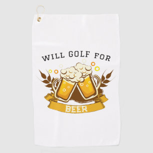 Will GOLF for beer   customizable Towel