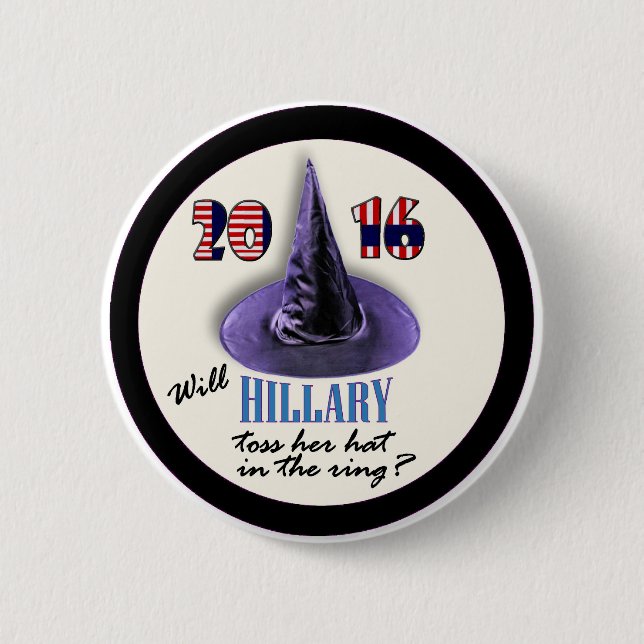 Will Hillary run in 2016? 6 Cm Round Badge (Front)