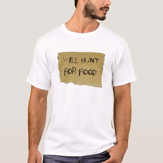 WILL HUNTFOR FOOD T-Shirt (Front)