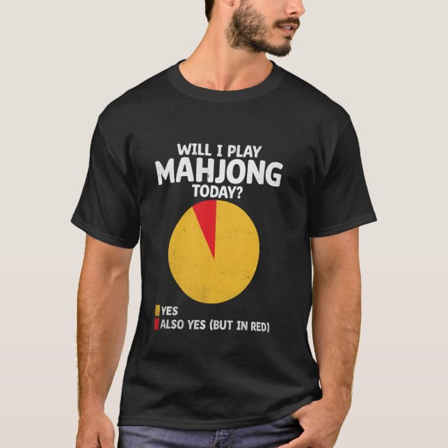 Will I Play Mahjong Tile Game Mahjong Player Fold  T-Shirt (Front)