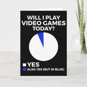 Will I Play Video Games Today Funny Gamer Gaming Card
