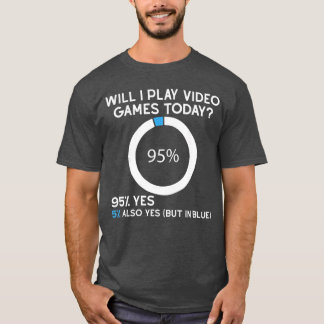 Will I Play Video Gamesoday Funny Gamer Gaming gif T-Shirt