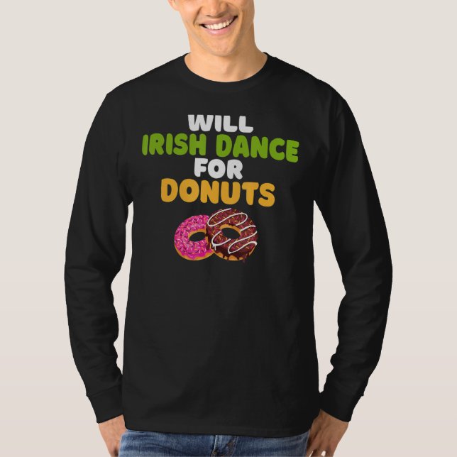 Will Irish Dance For Doughnuts  Irish Dancer T-Shirt (Front)