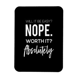 will it be easy ? nope. worth it absolutely magnet