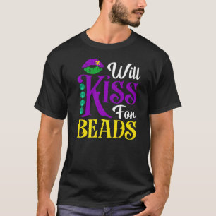 Will Kiss For Beads Funny Nola Mardi Gras Party Pa T-Shirt