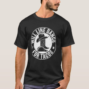 Will Line Dance For Tacos Country Line Dancing T-Shirt