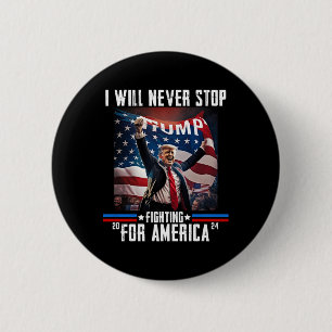 Will Never Stop Fighting For America Trump 2024 6 Cm Round Badge