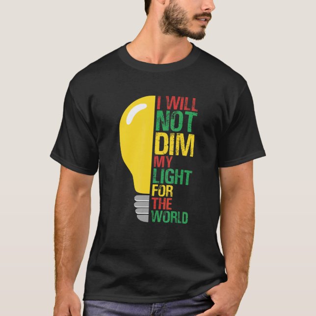 Will Not Dim My Light For The World Motivating Oth T-Shirt (Front)