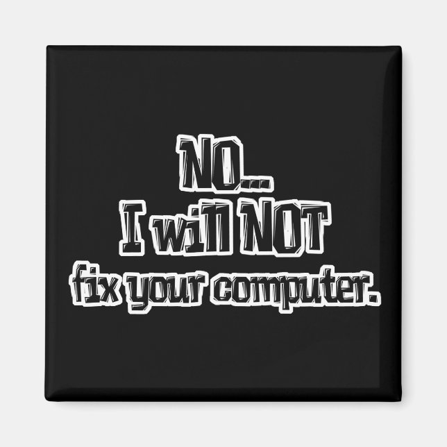 Will NOT Fix Your Computer Magnet (Front)