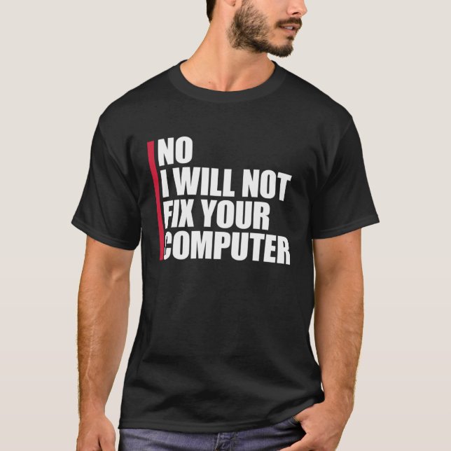 Will Not Fix Your Computer Programmer Repair PC De T-Shirt (Front)