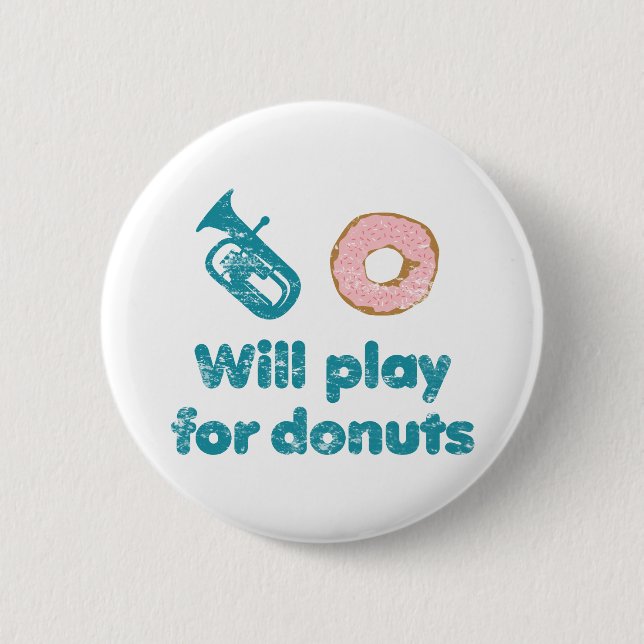 Will Play Baritone for Doughnuts 6 Cm Round Badge (Front)