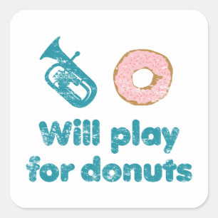 Will Play Baritone for Doughnuts Square Sticker