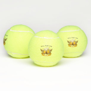 Will PLAY for beer   customisable Tennis Balls