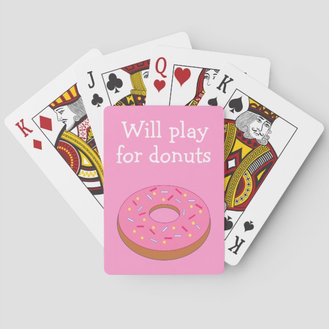 Will Play for Doughnuts fun graphic Playing Cards (Back)