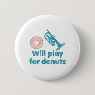 Will Play Mellophone for Doughnuts 6 Cm Round Badge