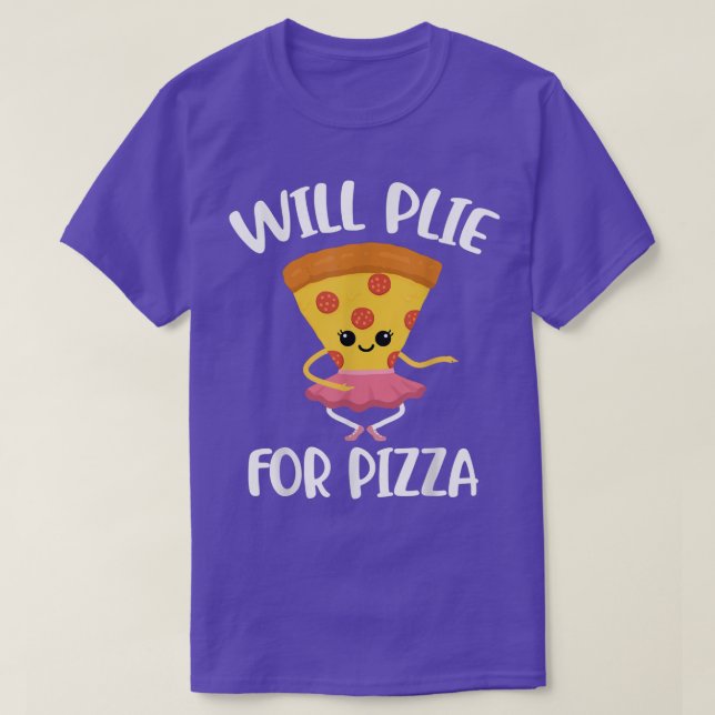 Will Plie For Pizza T-Shirt (Design Front)
