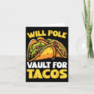 Will Pole Vault For Tacos Funny Food Lover  Card