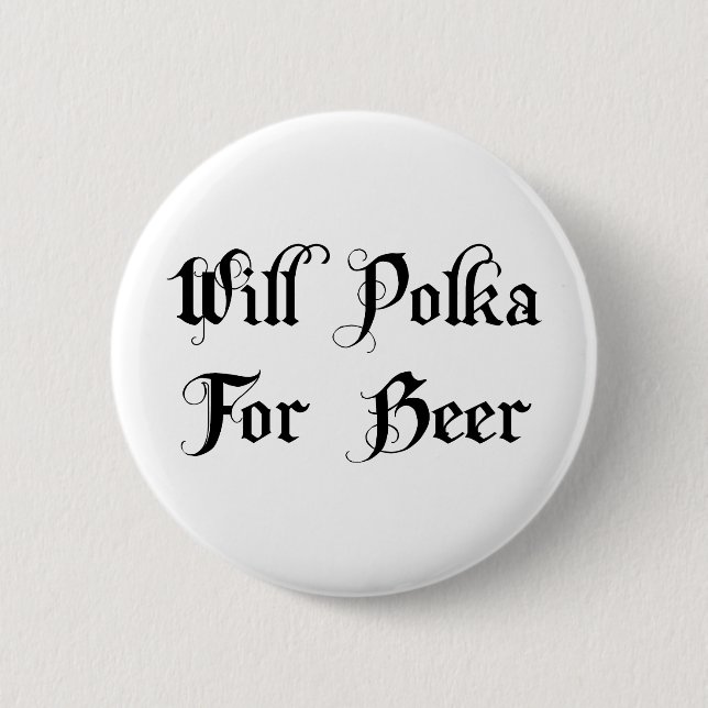 Will Polka For Beer 6 Cm Round Badge (Front)