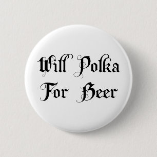 Will Polka For Beer 6 Cm Round Badge