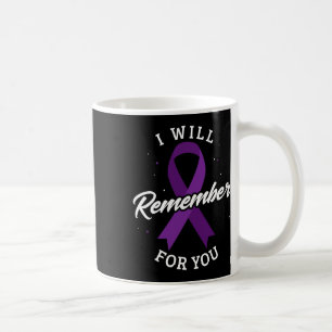 Will Remember For You Alzheimerheimer's Disease He Coffee Mug