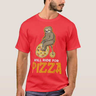 Will Ride For Pizza2219  T-Shirt
