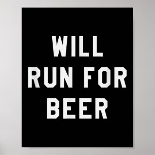 Will Run For Beer Funny Motivational Running Tee Poster