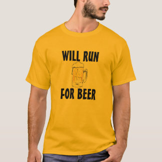 Will Run For Beer T-Shirt