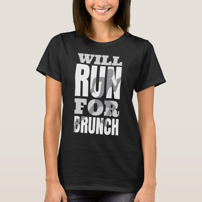 Will Run For Brunch  Running T-Shirt (Front)
