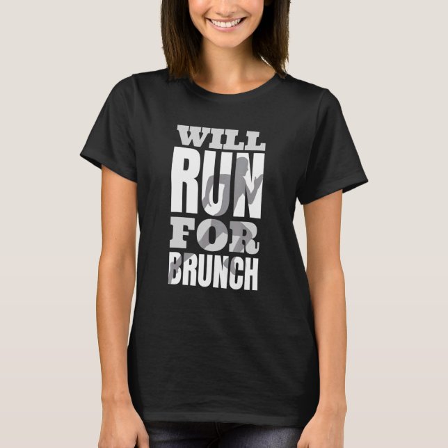 Will Run For Brunch  Running T-Shirt (Front)