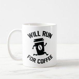 Will Run For Coffee Mug