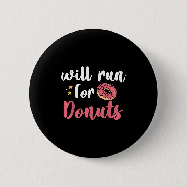 Will Run For Donuts - Motivation Fitness Life  6 Cm Round Badge (Front)
