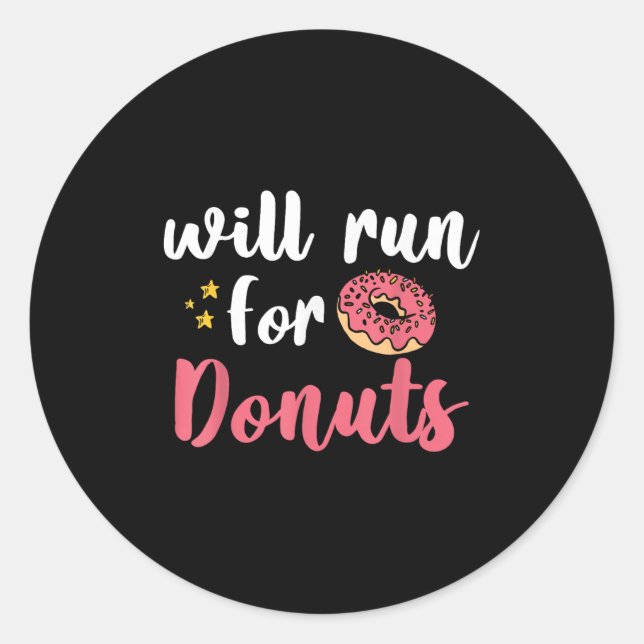 Will Run For Donuts - Motivation Fitness Life  Classic Round Sticker (Front)