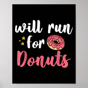 Will Run For Donuts - Motivation Fitness Life Poster