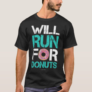 Will Run For Doughnuts Shirt Funny Runner Shirts