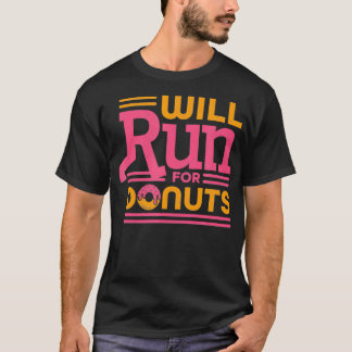 Will Run for Doughnuts  T-Shirt