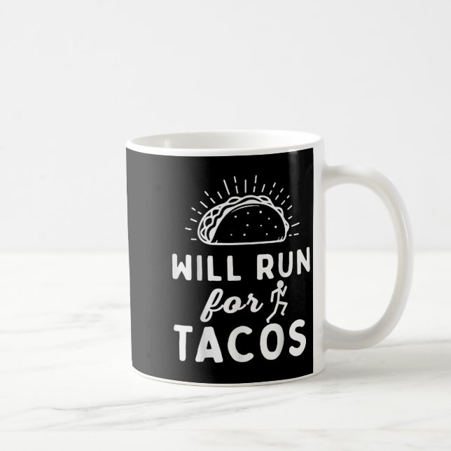 Will Run For Tacos - Motivation Fitness Life  Coffee Mug (Right)