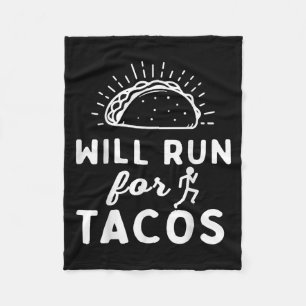 Will Run For Tacos - Motivation Fitness Life Fleece Blanket