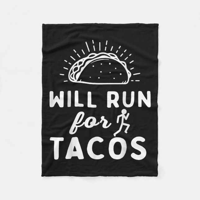 Will Run For Tacos - Motivation Fitness Life  Fleece Blanket (Front)